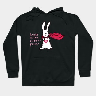 Love is my superpower Hoodie